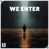 We Enter - Single
