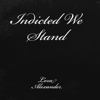 Loza Alexander - Indicted We Stand artwork