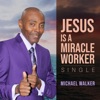 Jesus Is a Miracle Worker - Single