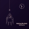 Making Me Wait - Single