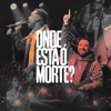 Onde Está ó Morte? - Single