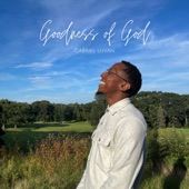 Goodness of God by Gabriel Luvan