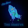 The Martyr - Single album lyrics, reviews, download