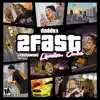 2fast (feat. Landon Cube) - Single album lyrics, reviews, download