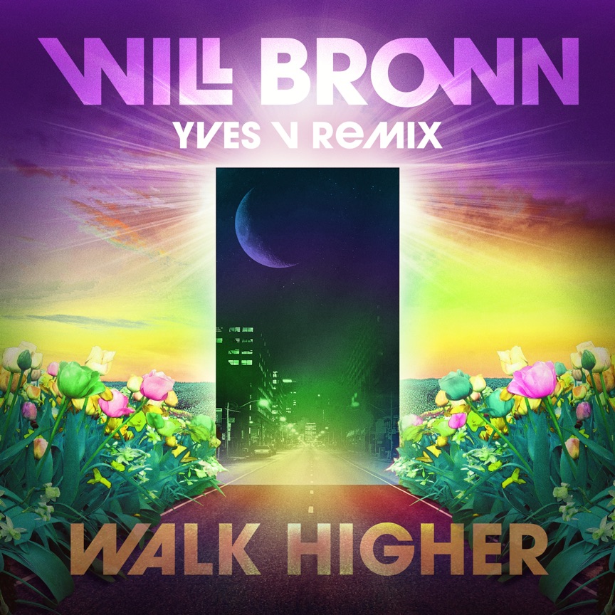 Will Brown & Yves V - Walk Higher (Yves V Remix) - Single (2023) [iTunes Plus AAC M4A]-新房子