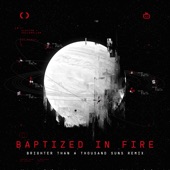 Baptized in Fire (Brighter Than a Thousand Suns Remix) artwork