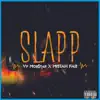 Stream & download Slapp (feat. Mistah F.A.B.) - Single