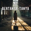 Bertanya Tanya - Single