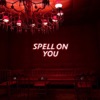 Spell On You - Single