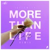 MORE THAN LIFE (Remix) - Single