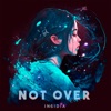 Not Over - Single