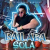 Bailaba Sola - Single