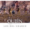 Los Del Charco - Quién