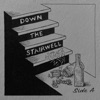 Down the Stairwell – Side A - EP