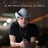 Se Me Hace Tequila La Boca - Single album lyrics, reviews, download