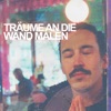 Träume an die Wand malen - Single