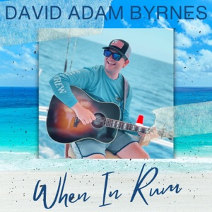David Adam Byrnes - When In Rum - Line Dance Choreograf/in