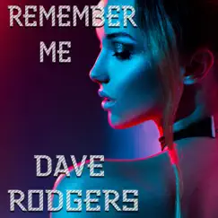 Remember Me - Single by Dave Rodgers album reviews, ratings, credits