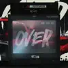 O.V.E.R - Single album lyrics, reviews, download
