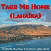 Take Me Home (Lahaina) - Single