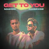 Get To You (feat. Ambrxse) artwork