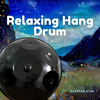 Hang Drum Study (Chill Drums with Nature Sounds) - Handpan Club, Hang Drum Yoga & Relaxing Hang Drum Music