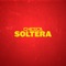 Soltera - Chesca lyrics