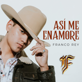 ASÍ ME ENAMORÉ - Franco Rey