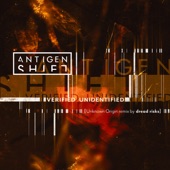Antigen Shift - Verified Unidentified (Unknown Origin) (dread risks Remix)