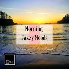 Morning Jazzy Moods - Sunday on the West Coast by Bitter Sweet Jazz Band album reviews, ratings, credits