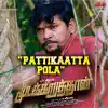 Stream & download Pattikaatta Pola (From "Mudakkaruthaan") - Single