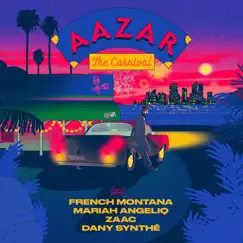 The Carnival (feat. French Montana, Mariah Angeliq, Zaac & Dany Synthé) - Single by Aazar album reviews, ratings, credits