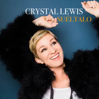 Suéltalo by Crystal Lewis album reviews, ratings, credits