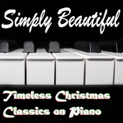 Timeless Christmas Classics on Piano by Simply Beautiful & The Piano Man album reviews, ratings, credits