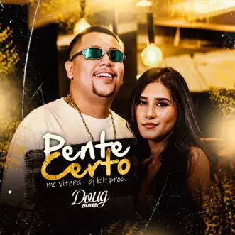 Pente Certo - Single by Mc Vitera & Dj Kik Prod album reviews, ratings, credits