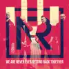 We Are Never Ever Getting Back Together - Single album lyrics, reviews, download