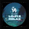 Lofi 2 Relax - Single album lyrics, reviews, download