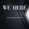 We Here (feat. Jose Robles) - Mr. Masters lyrics