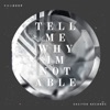Tell Me Why Im Not Able - Single