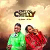 Chilly Chilly - Single album lyrics, reviews, download