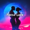 Fresh Love - EP