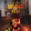 Embabazi Zaawe Yesu - Single