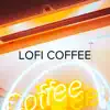 Stream & download !!!" Lofi Coffee "!!!