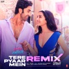 Tere Pyaar Mein Remix - Single