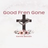 Good Fren Gone - Single, 2023
