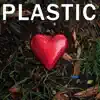 PLASTIC (feat. SOLOCELO) - Single album lyrics, reviews, download