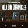 Milk Boy Chronicles album lyrics, reviews, download