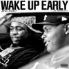 Wake Up Early (feat. BigWalkDog) - Single album lyrics, reviews, download