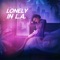 Lonely in L.A. (feat. Lathan Warlick) - Halston Dare lyrics