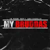 Stream & download My Bruddas - Single